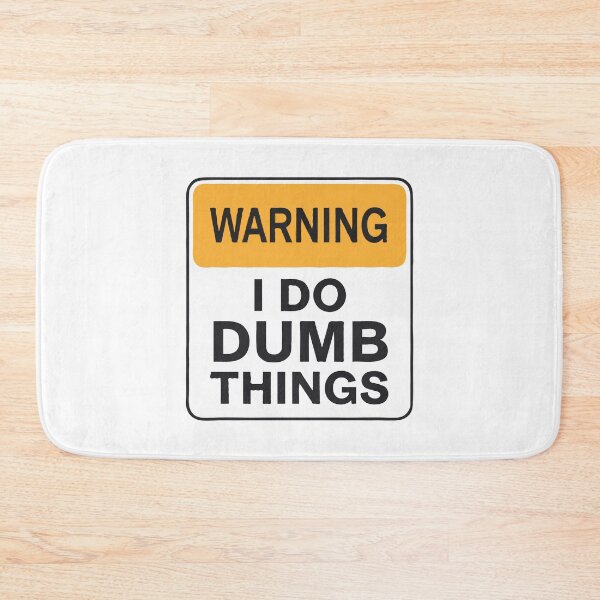 Item preview, Funny Warning Sign – “I Do Dumb Things” Bold Humor Quote | Sarcastic Gift, Prank Lover Apparel & Sticker Design designed and sold by BrainBubbleArt.