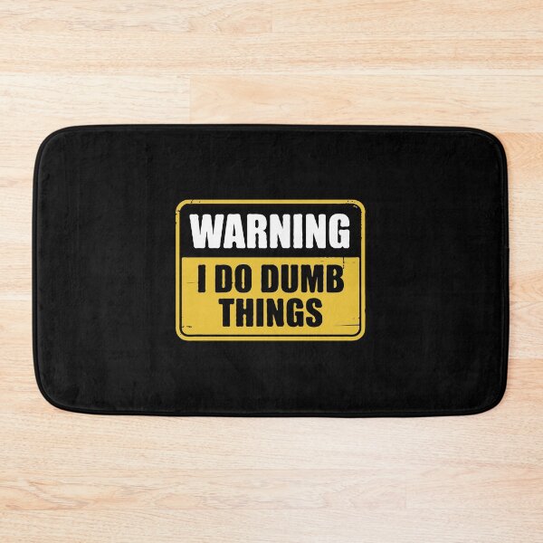 Item preview, Warning Sign Humor – “I Do Dumb Things” Funny Quote Design | Bold Distressed Safety Label Graphic designed and sold by BrainBubbleArt.