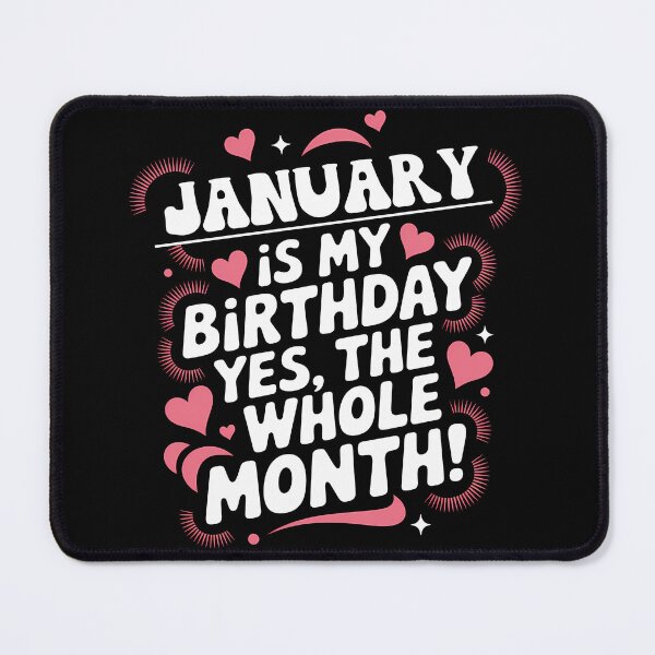Item preview, January Birthday Yes, The Whole Month Quote designed and sold by KristenosNehk.