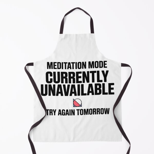 Item preview, Meditation Mode Currently Unavailable Try Again Tomorrow Mindfulness Humor Typography designed and sold by GiftsForge.