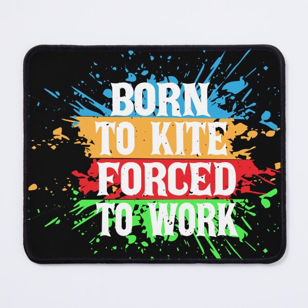 Item preview, Born to Kite Forced to Work – Kite Flying Sport Gift Idea designed and sold by karibov.
