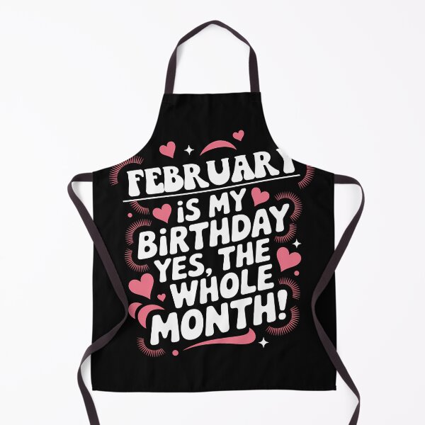 Item preview, February Birthday Yes, The Whole Month Quote designed and sold by KristenosNehk.