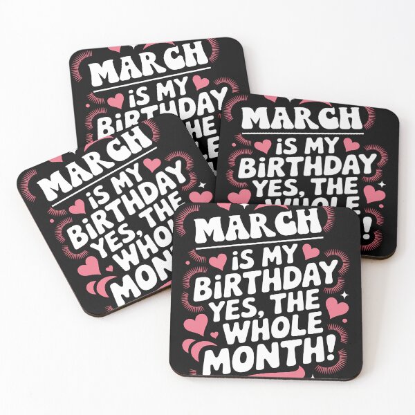 Item preview, March Birthday Yes, The Whole Month Quote designed and sold by KristenosNehk.