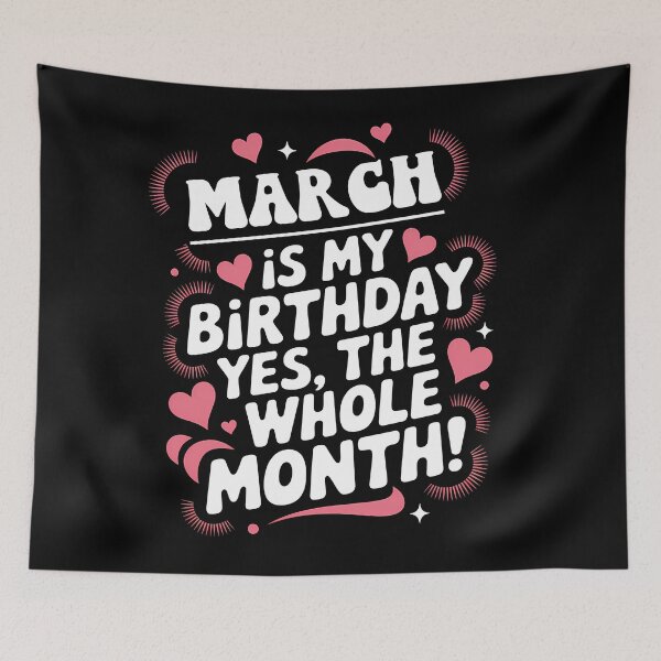 Item preview, March Birthday Yes, The Whole Month Quote designed and sold by KristenosNehk.