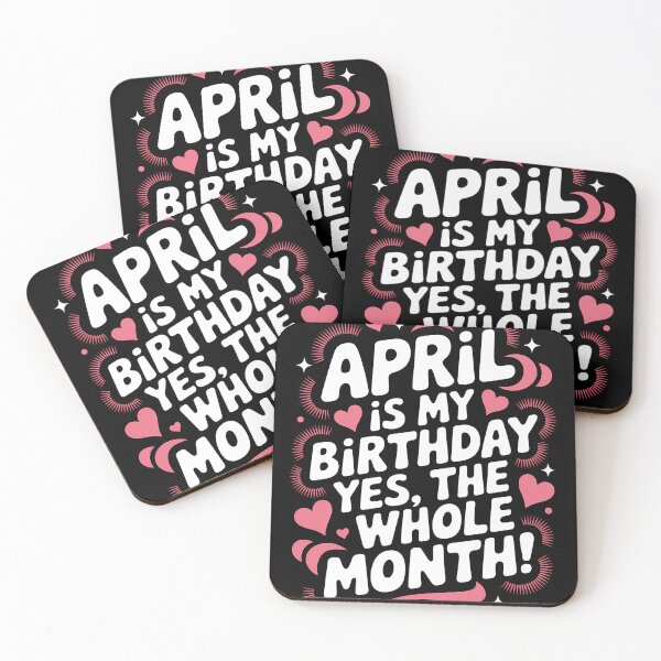 Item preview, April Birthday Yes, The Whole Month Quote designed and sold by KristenosNehk.