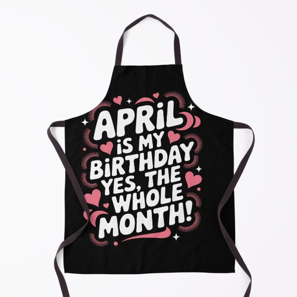 Item preview, April Birthday Yes, The Whole Month Quote designed and sold by KristenosNehk.