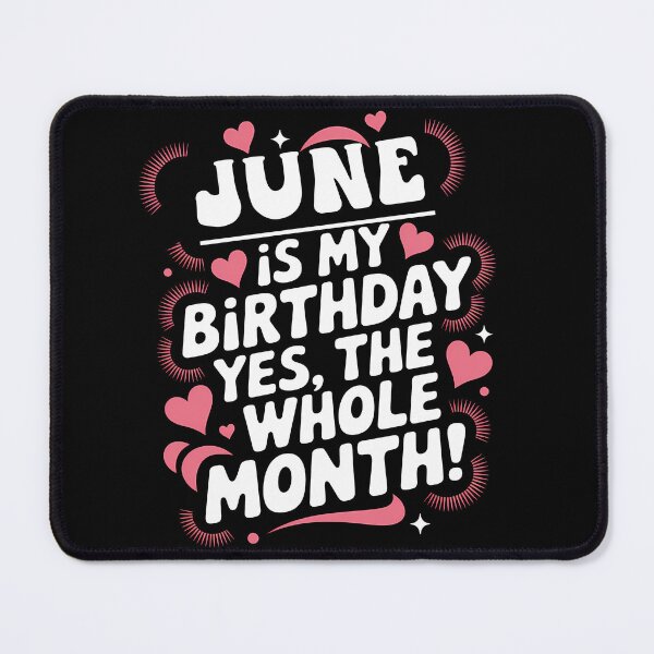 Item preview, June Birthday Yes, The Whole Month Quote designed and sold by KristenosNehk.