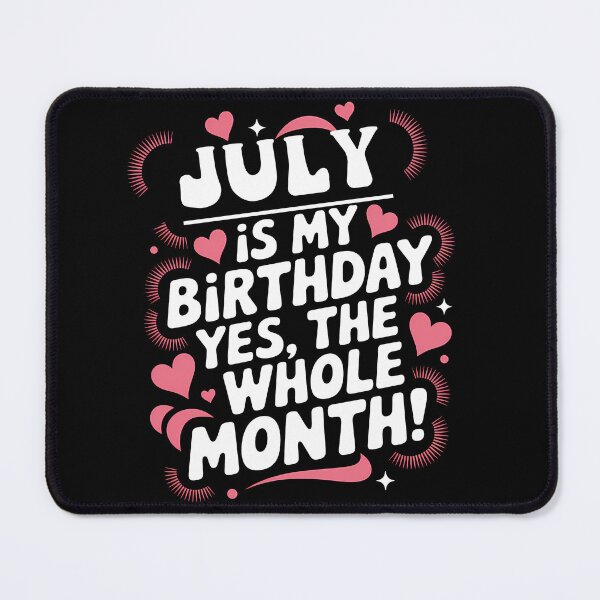 Item preview, July Birthday Yes, The Whole Month Quote designed and sold by KristenosNehk.