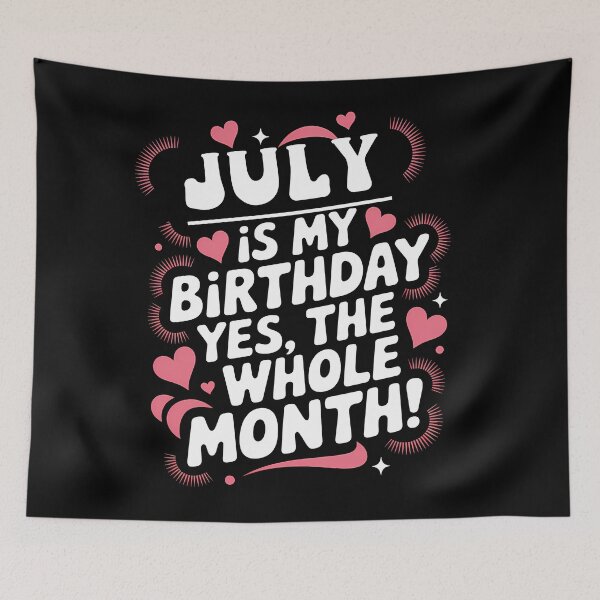 Item preview, July Birthday Yes, The Whole Month Quote designed and sold by KristenosNehk.