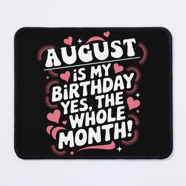 Item preview, August Birthday Yes, The Whole Month Quote designed and sold by KristenosNehk.