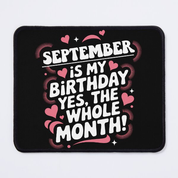 Item preview, September Birthday Yes, The Whole Month Quote designed and sold by KristenosNehk.