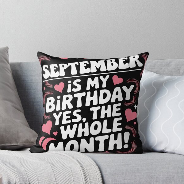 Item preview, September Birthday Yes, The Whole Month Quote designed and sold by KristenosNehk.