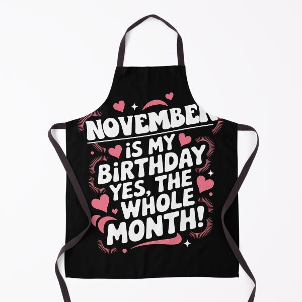 Item preview, November Birthday Yes, The Whole Month Quote designed and sold by KristenosNehk.
