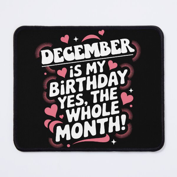 Item preview, December Birthday Yes, The Whole Month Quote designed and sold by KristenosNehk.