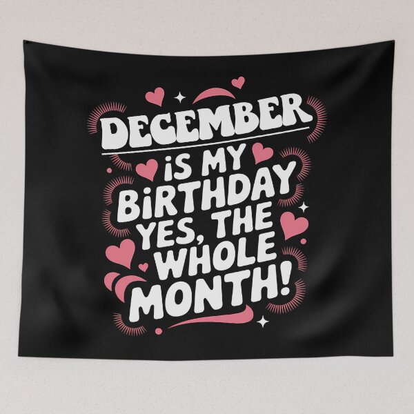 Item preview, December Birthday Yes, The Whole Month Quote designed and sold by KristenosNehk.