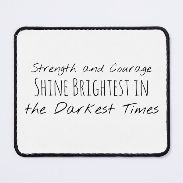 Item preview, Strength and Courage Shine Brightest in the Darkest Times – Resilience Affirmation designed and sold by Camila  Ardila.