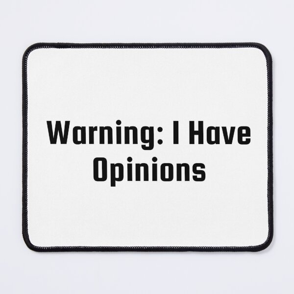 Item preview, Warning: I Have Opinions designed and sold by Ninjacatoff.