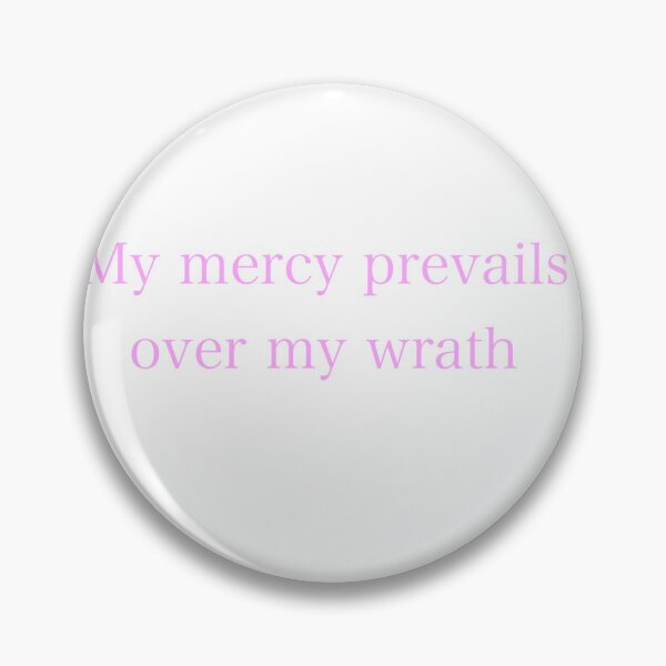 Item preview, My Mercy Prevails Over My Wrath designed and sold by Elizabethmaryr.
