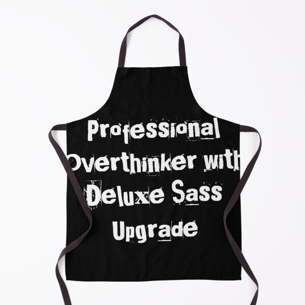 Item preview, Professional Overthinker with Deluxe Sass Upgrade designed and sold by Ninjacatoff.