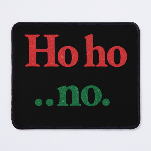 Item preview, Ho Ho No Festive Sass Design designed and sold by ArtComixHaven.