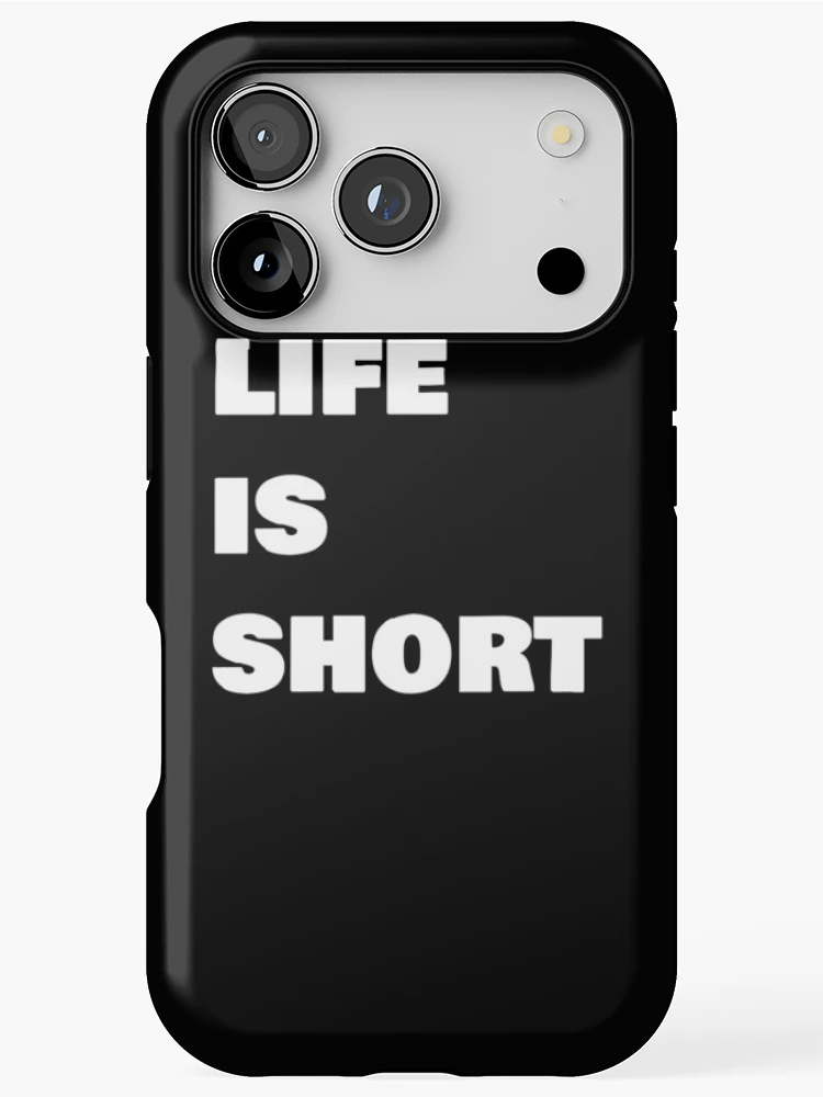 Thumbnail 1 of 4, iPhone Case, Life Is Short designed and sold by Frugal Mr B.