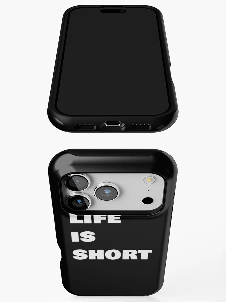 Thumbnail 3 of 4, iPhone Case, Life Is Short designed and sold by Frugal Mr B.
