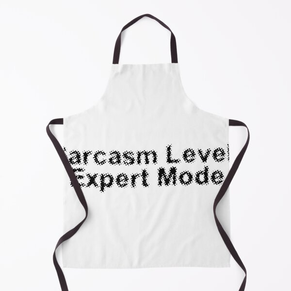 Item preview, Sarcasm Level: Expert Mode designed and sold by Ninjacatoff.