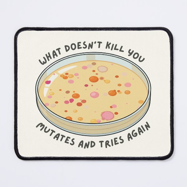 Item preview, What Doesn’t Kill You Mutates and Tries Again Funny Biology designed and sold by lea-lani.