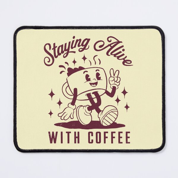 Item preview, Staying Alive With Coffee Retro Coffeeholic designed and sold by Y-Vibes.