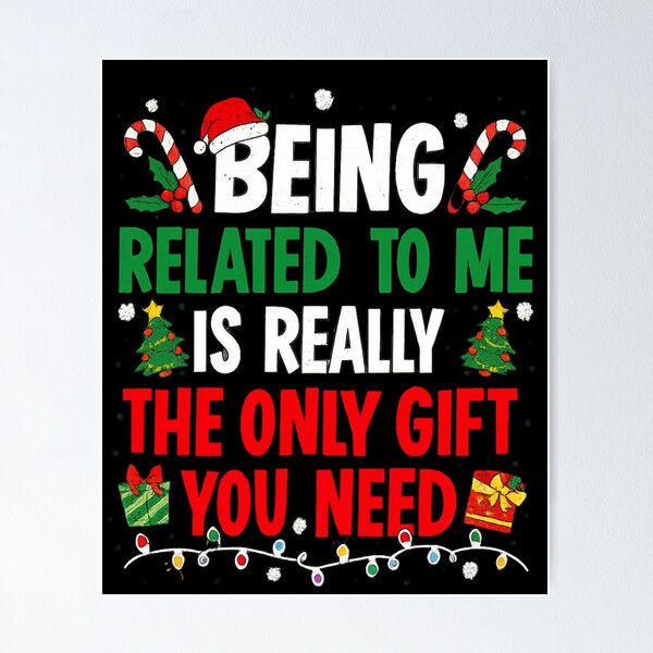 Item preview, Being Related To Me is the only gift you need Funny Christmas designed and sold by IdealDo.