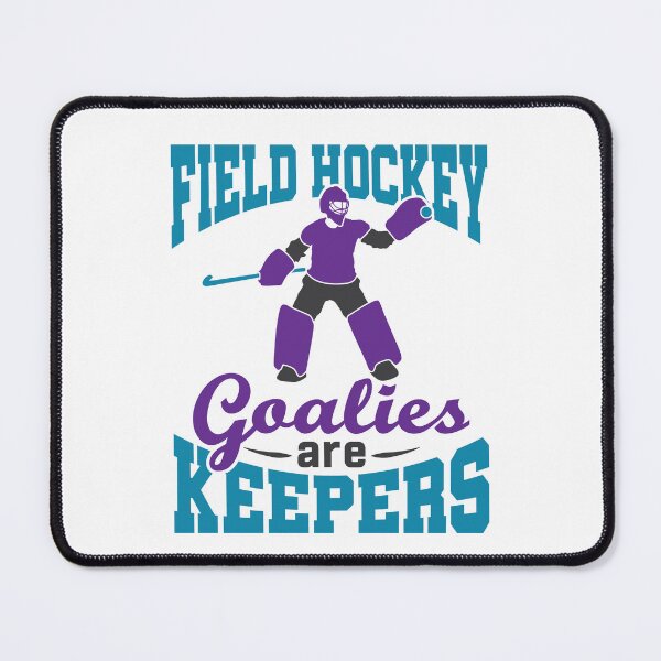 Item preview, Field Hockey Goalies Are Keepers Goalie Goalkeeper designed and sold by jaygo.