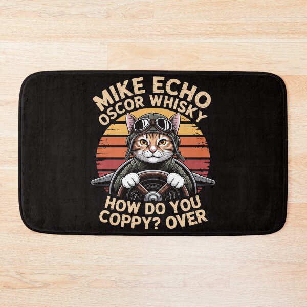 Item preview, Cat Pilot Mike Echo Oscar Whisky How Do You Copy MEOW designed and sold by ControlCenter.