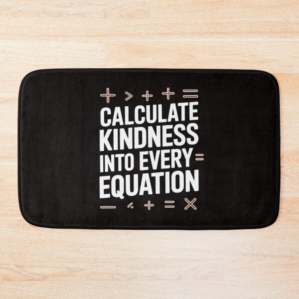 Item preview, Calculate Kindness Into Every Equation Mathematics Math designed and sold by ControlCenter.