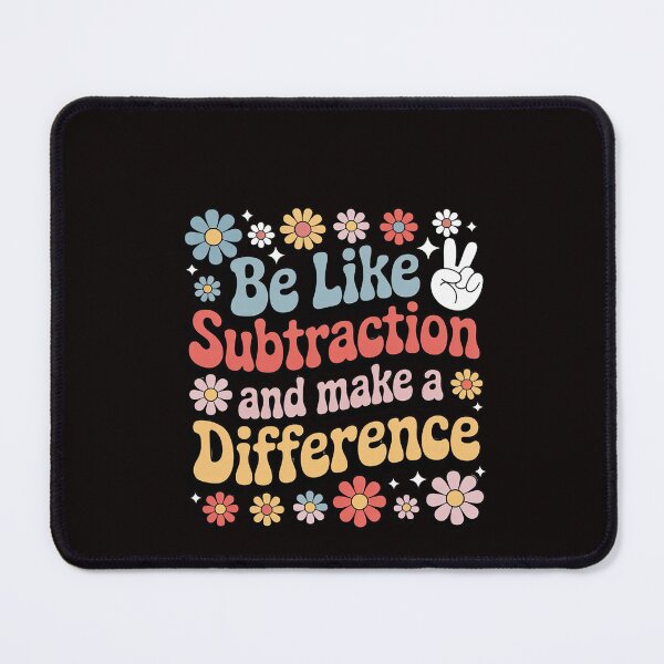 Item preview, Be Like Subtraction And Make A Difference Math Teacher designed and sold by RatCurry.