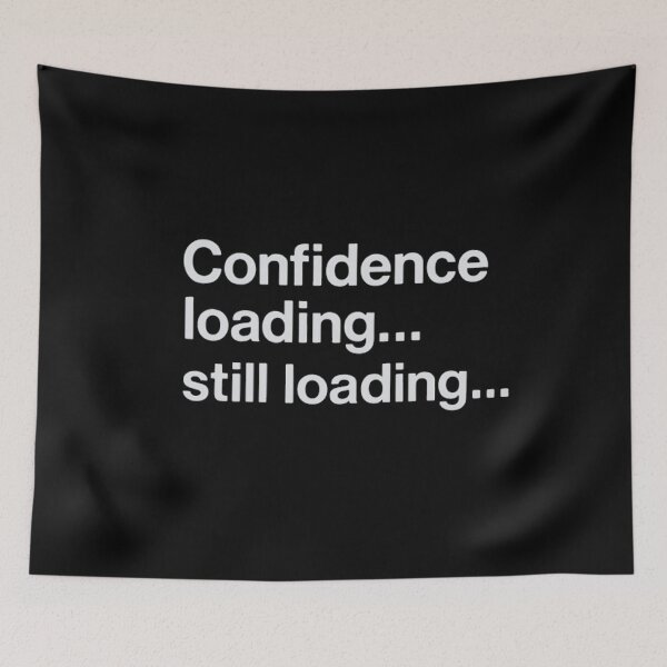 Item preview, Funny Relatable Quote – Confidence Loading Still Loading designed and sold by SassyArtistry.