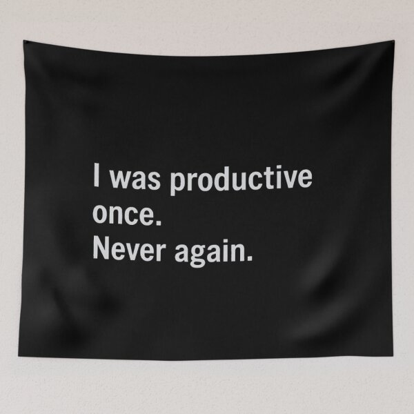 Item preview, Funny Work Quote – I Was Productive Once Never Again designed and sold by SassyArtistry.