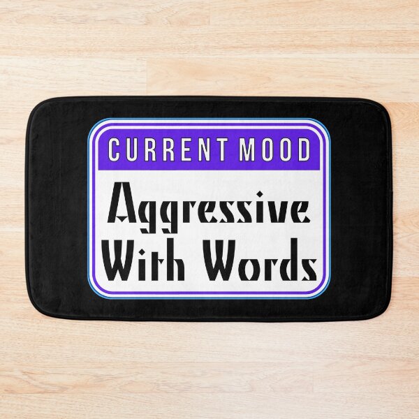 Item preview, CURRENT MOOD:  Aggressive With Words - funny warning signs designed and sold by DesignsFromTW-S.