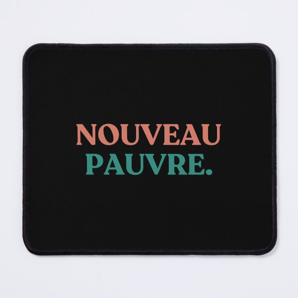 Item preview, Funny Nouveau Pauvre French Sarcasm Minimalist Humor Quote designed and sold by faridman.