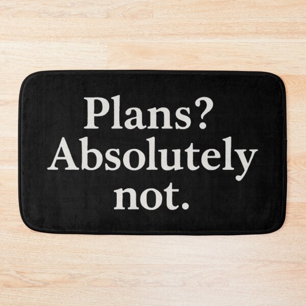 Item preview, Funny Relatable Quote – Plans? Absolutely Not. designed and sold by SassyArtistry.