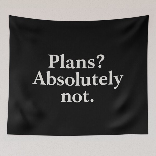 Item preview, Funny Relatable Quote – Plans? Absolutely Not. designed and sold by SassyArtistry.