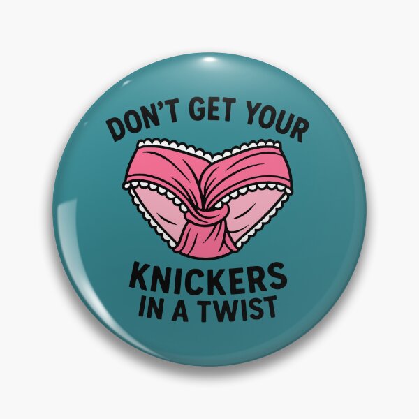 Item preview, Don't get your knickers in a twist designed and sold by letitrip.