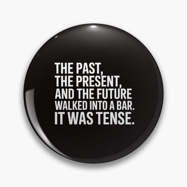 Item preview, The Past Present Future Walked Into A Bar Grammar Gag designed and sold by LapFemile.