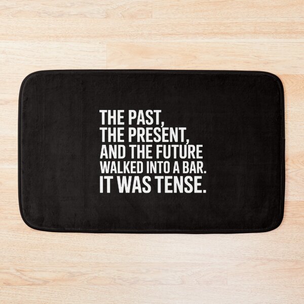 Item preview, The Past Present Future Walked Into A Bar Grammar Gag designed and sold by LapFemile.