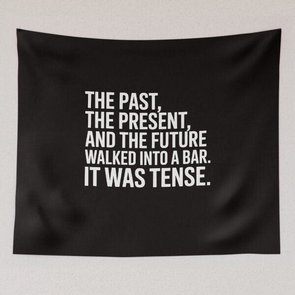 Item preview, The Past Present Future Walked Into A Bar Grammar Gag designed and sold by LapFemile.