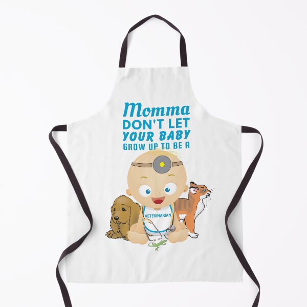 Item preview, Momma, Don’t Let Your Baby Grow Up to Be a Veterinarian - Animal Lover designed and sold by SnarkSharks.