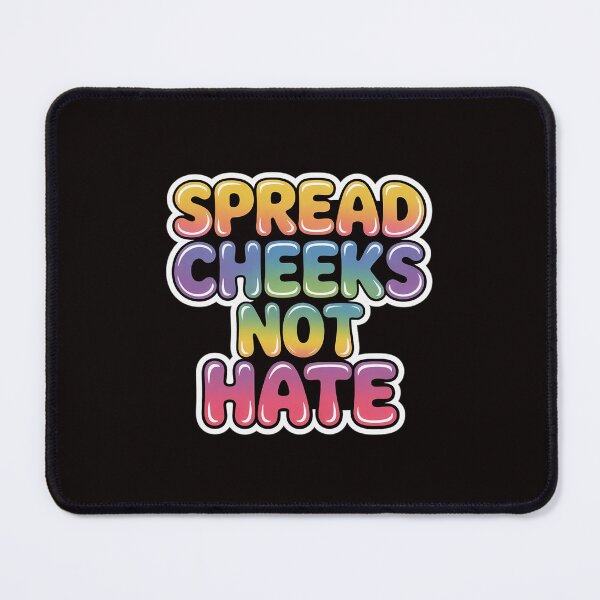 Item preview, Spread Cheeks Not Hate Adult Explicit Raunchy Humor designed and sold by LapFemile.