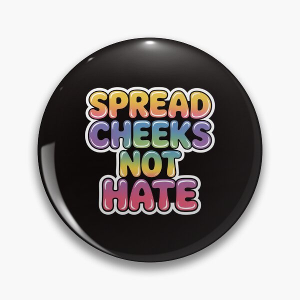 Item preview, Spread Cheeks Not Hate Adult Explicit Raunchy Humor designed and sold by LapFemile.