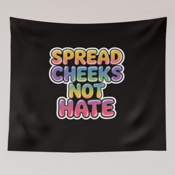 Item preview, Spread Cheeks Not Hate Adult Explicit Raunchy Humor designed and sold by LapFemile.
