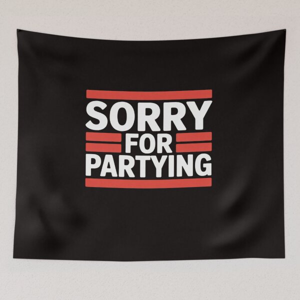 Item preview, Sorry For Partying Cool Party Birthday Festival designed and sold by LapFemile.