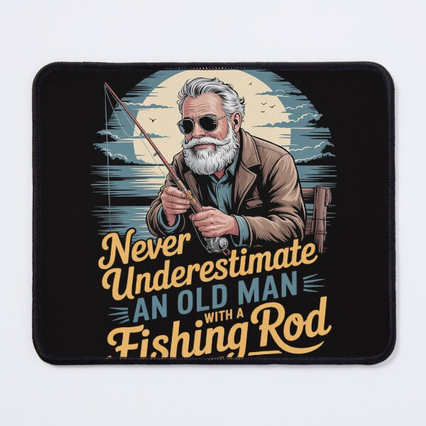 Item preview, Never Underestimate An Old Man With Fishing Rod, Fish Lover designed and sold by MuteElevent.